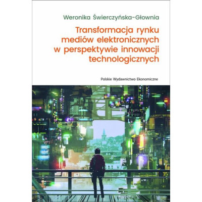 Transformacja rynku mediów elektronicznych w perspektywie innowacji technologicznych | Polska Półka