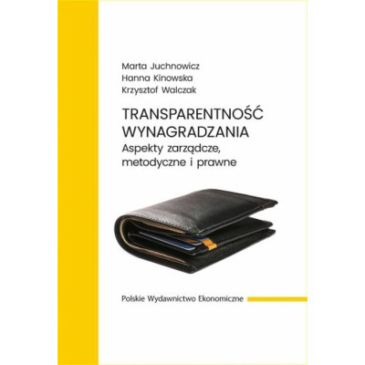Transparentność wynagradzania. Aspekty zarządcze, metodyczne i prawne | Polska Półka