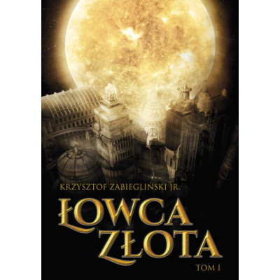Łowca Złota. Tom 1 | Polska Półka