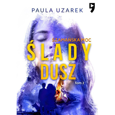 Szamańska moc. Ślady dusz. Tom 2 | Polska Półka