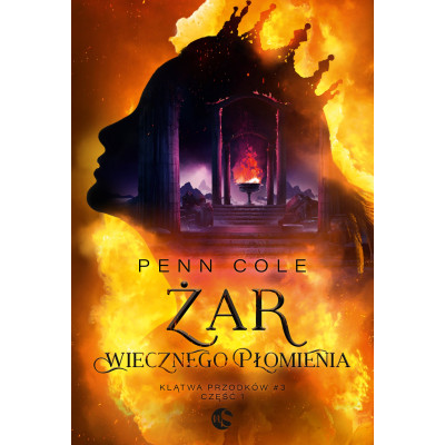 Żar Wiecznego Płomienia. Klątwa Przodków. Tom 3. Część 1 | Polska Półka