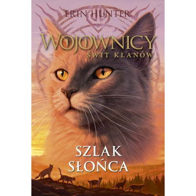 Szlak słońca. Wojownicy. Świt klanów. Tom 1 | Polska Półka