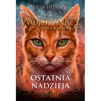Ostatnia nadzieja. Wojownicy. Omen gwiazd. Tom 6 wyd. 2023 | Polska Półka