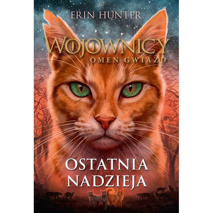 Ostatnia nadzieja. Wojownicy. Omen gwiazd. Tom 6 wyd. 2023 | Polska Półka