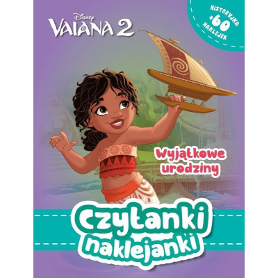 Wyjątkowe urodziny. Vaiana. Skarb Oceanu. Czytanki naklejanki | Polska Półka
