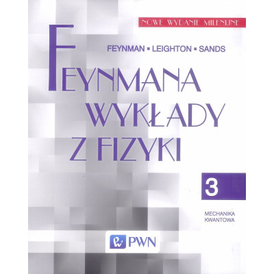 Feynmana wykłady z fizyki Tom 3 mechanika kwantowa | Polska Półka