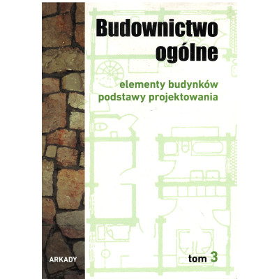 Elementy budynków podstawy projektowania budownictwo ogólne Tom 3 | Polska Półka