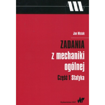 Statyka. Zadania z mechaniki ogólnej. Część 1 | Polska Półka