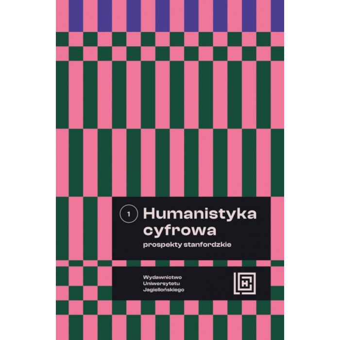 Humanistyka cyfrowa. Prospekty stanfordzkie. Tom 1. Hermeneia | Polska Półka