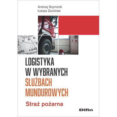 Logistyka w wybranych służbach mundurowych. Straż pożarna | Polska Półka