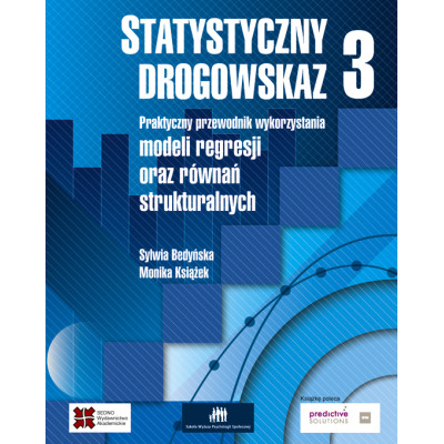Statystyczny drogowskaz 3. Praktyczny przewodnik wykorzystania modeli regresji oraz równań strukturalnych | Polska Półka
