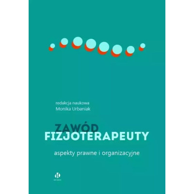 Zawód fizjoterapeuty. Aspekty prawne i organizacyjne | Polska Półka