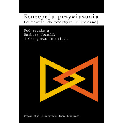 Koncepcja przywiązania. Od teorii do praktyki klinicznej | Polska Półka