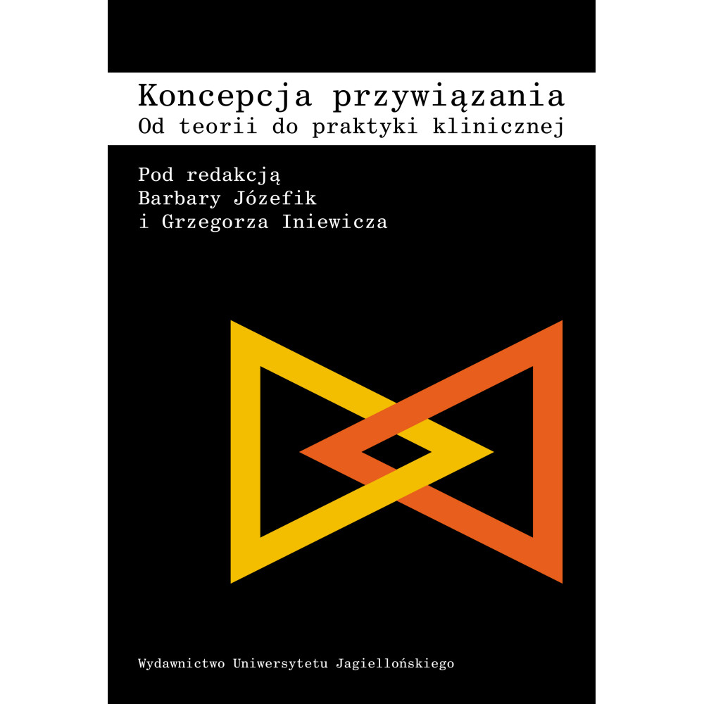 Koncepcja przywiązania. Od teorii do praktyki klinicznej | Polska Półka