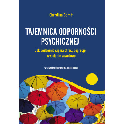 Tajemnica odporności psychicznej. Jak uodpornić się na stres, depresję i wypalenie zawodowe | Polska Półka