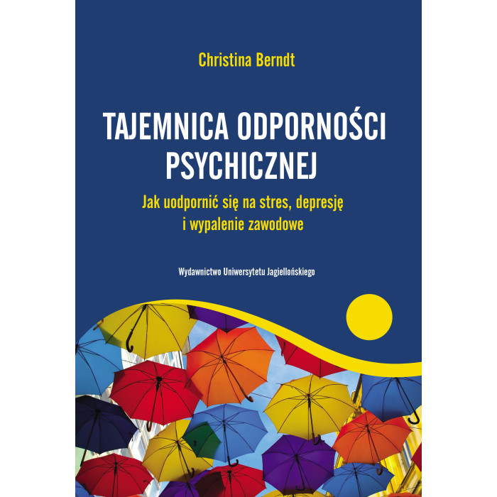 Tajemnica odporności psychicznej. Jak uodpornić się na stres, depresję i wypalenie zawodowe | Polska Półka
