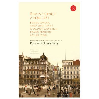 Reminiscencje z podróży berlin londyn nowy jork i paryż w oczach japońskich pisarzy przełomu xix i XX w | Polska Półka
