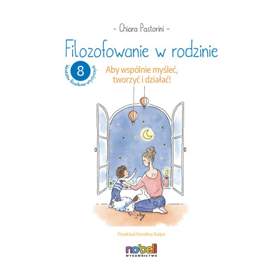 Filozofowanie w rodzinie. Aby wspólnie myśleć, tworzyć i działać! | Polska Półka