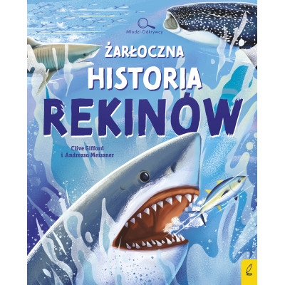 Żarłoczna historia rekinów. Młodzi Odkrywcy | Polska Półka