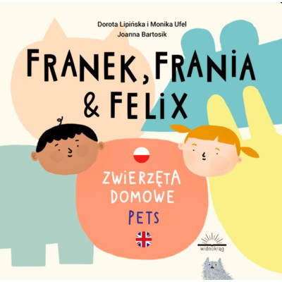 Zwierzęta domowe. Pets. Franek, Frania i Felix | Polska Półka