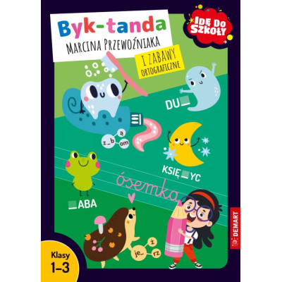 Idę do szkoły. Byk-tanda Marcina Przewoźniaka i zabawy ortograficzne. Klasy 1-3 | Polska Półka