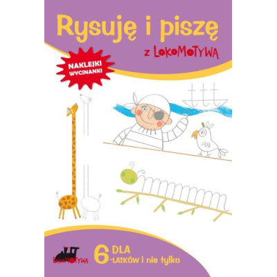 Zeszyt dla sześciolatków rysuję i piszę z lokomotywą | Polska Półka