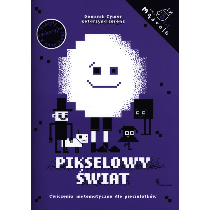 Pikselowy świat. Ćwiczenia matematyczne dla pięciolatków. Mądrale | Polska Półka