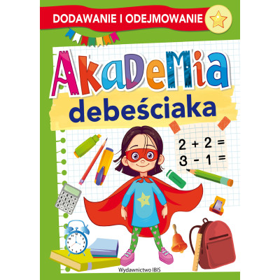 Dodawanie i odejmowanie. Akademia debeściaka | Polska Półka