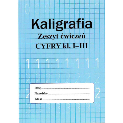 Kaligrafia. Zeszyt ćwiczeń. Cyfry klasa 1-3 | Polska Półka
