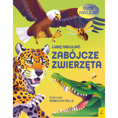 Zabójcze zwierzęta. Lubię naklejać | Polska Półka