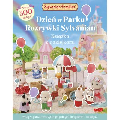 Dzień w Parku Rozrywki Sylvanian. Książka z naklejkami. Sylvanian Families | Polska Półka