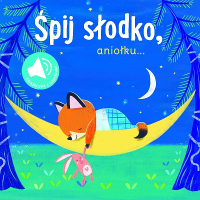 Śpij słodko aniołku. Książeczka z dźwiękami | Polska Półka
