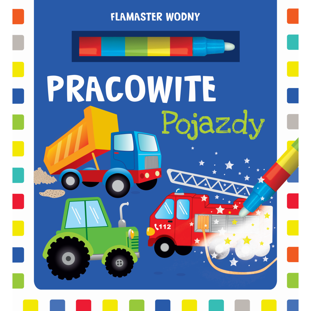 Pracowite pojazdy. Flamaster wodny | Polska Półka