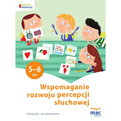 Wspomaganie rozwoju percepcji słuchowej owocna edukacja | Polska Półka