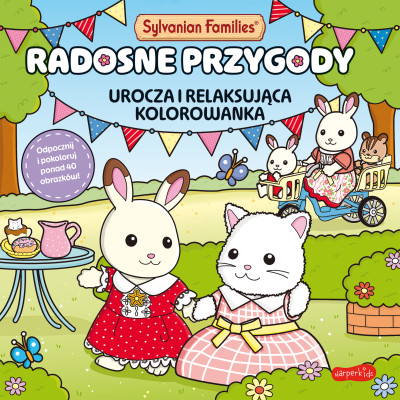 Radosne przygody. Urocza i relaksująca kolorowanka. Sylvanian Families | Polska Półka
