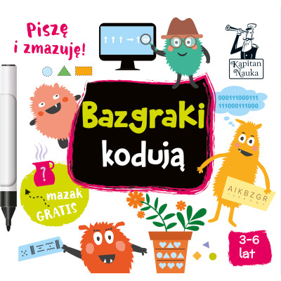 Bazgraki kodują. Kapitan Nauka. Bazgraki wyd. 2 | Polska Półka
