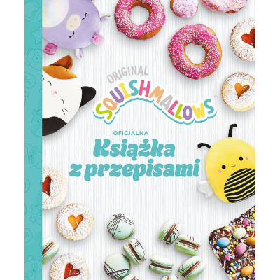 Squishmallows. Oficjalna książka z przepisami | Polska Półka