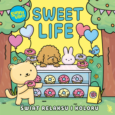Sunny Vibes. Sweet Life. Świat relaksu i koloru. Urocze kolorowanki | Polska Półka