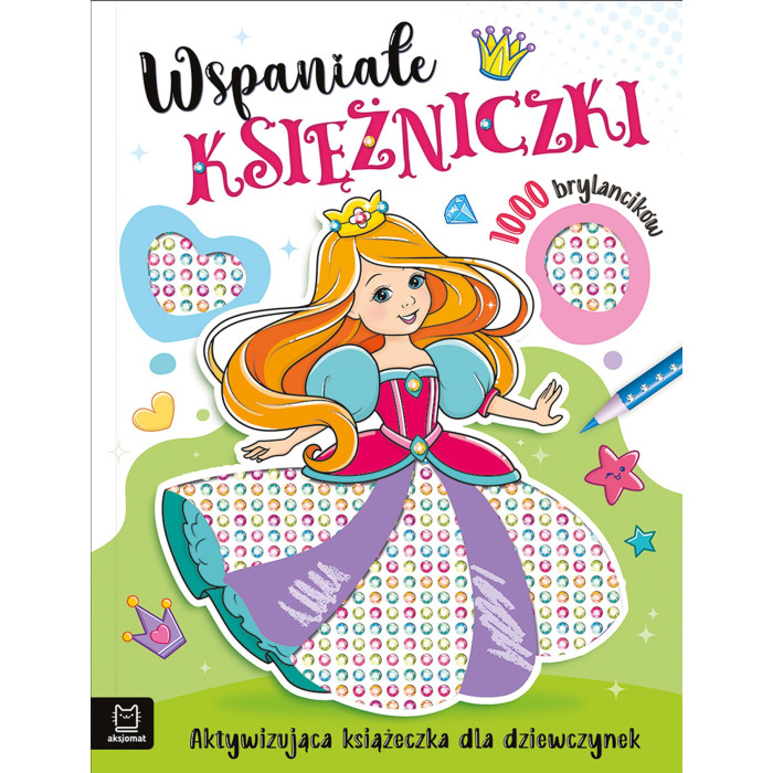 Wspaniałe księżniczki. Aktywizująca książeczka dla dziewczynek. 1000 brylancików | Polska Półka