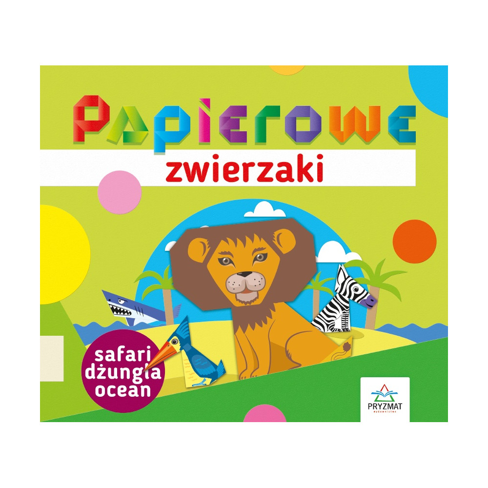 Papierowe zwierzaki. Safari, dżungla, ocean | Polska Półka