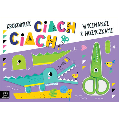 Krokodylek ciach, ciach!. Wycinanki z nożyczkami | Polska Półka