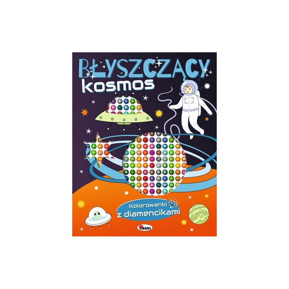 Błyszczący kosmos. Kolorowanki z diamencikami | Polska Półka
