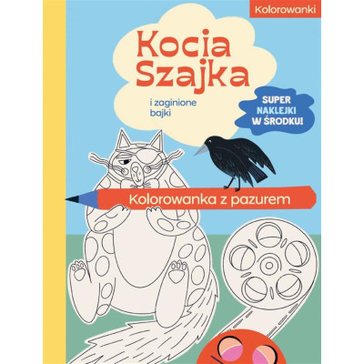 Kocia Szajka i zaginione bajki. Kolorowanka z pazurem. Kocia Szajka | Polska Półka