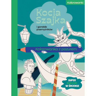 Kocia Szajka i gondola przemytników. Kolorowanka z pazurem. Kocia Szajka | Polska Półka