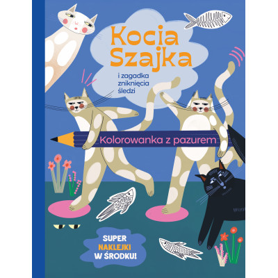 Kocia Szajka i zagadka zniknięcia śledzi. Kolorowanka z pazurem | Polska Półka