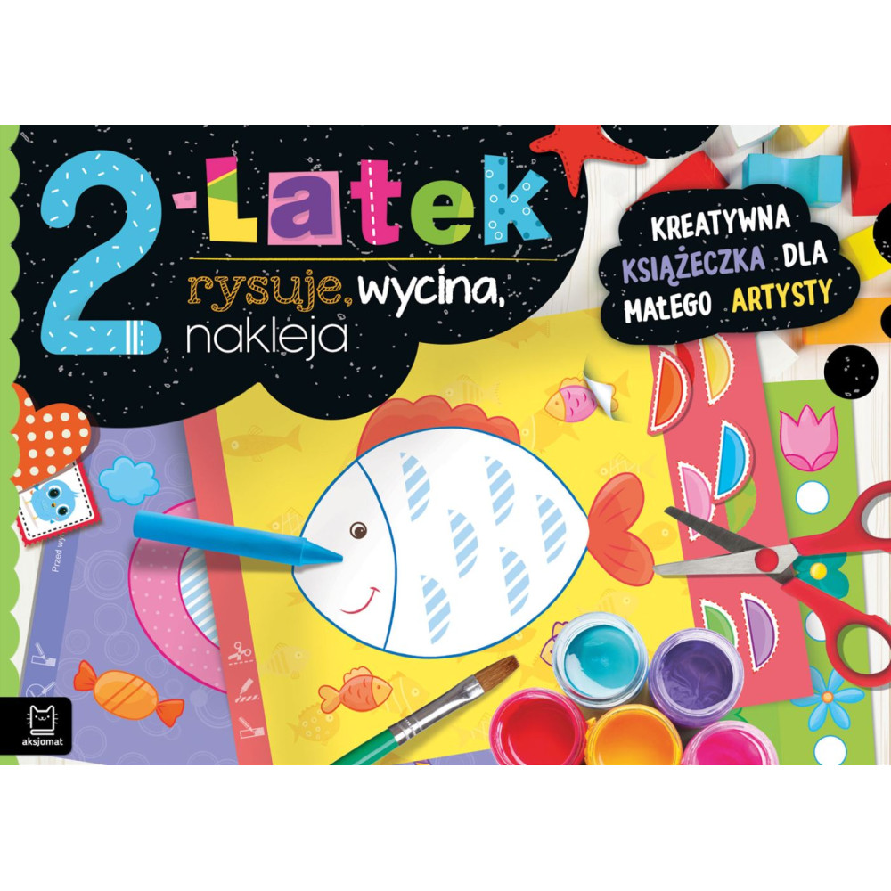 2-latek rysuje, wycina, nakleja. Kreatywna książeczka dla małego artysty | Polska Półka