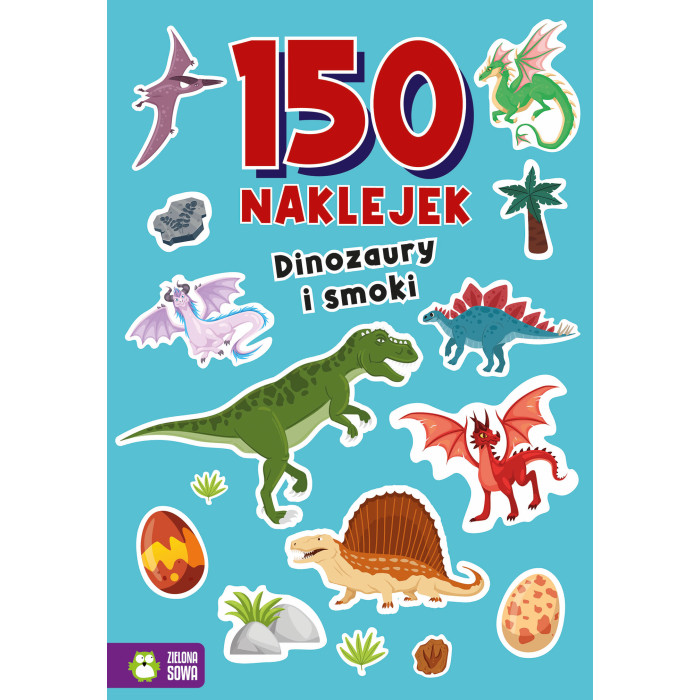 Dinozaury i smoki. 150 naklejek | Polska Półka
