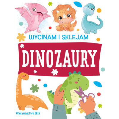 Dinozaury. Wycinam i sklejam | Polska Półka