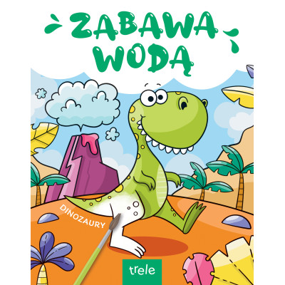 Zabawa wodą. Dinozaury. Zabawa wodą | Polska Półka