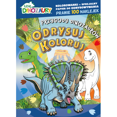 Przygody dinozaurów. Lubię Dinozaury. Odrysuj koloruj | Polska Półka